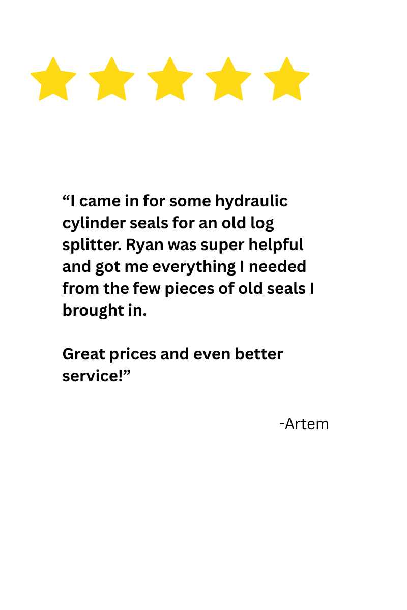 I came in for some hydraulic cylinder seals I came in for some hydraulic cylinder seals